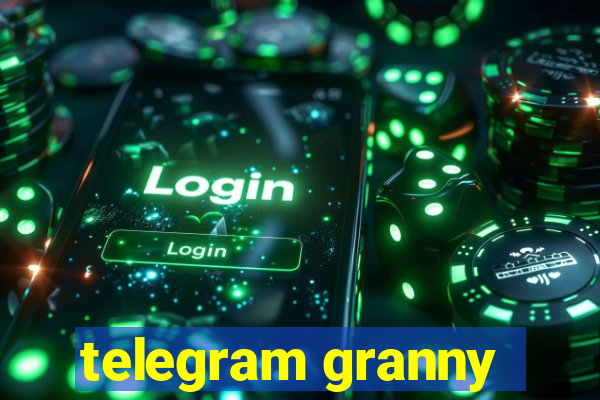 telegram granny